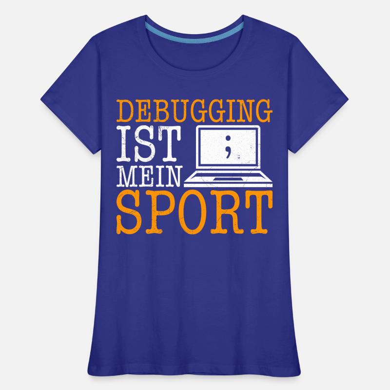 Science Coder DEBUGGING IST MEIN SPORT LUSTIG Frauen Premium Bio T-Shirt