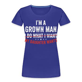Ma Fille Décide de Tout pour Moi - T-shirt bio Premium Femme - bleu roi - Devant - Mia (176cm)