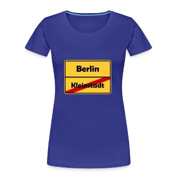 Umzug nach Berlin! Ortsschild Design. - Frauen Premium Bio T-Shirt - Königsblau - Vorne - Mia (176cm)