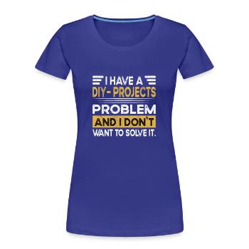 Diy - projects is my hobby - Frauen Premium Bio T-Shirt - Königsblau - Vorne - Mia (176cm)