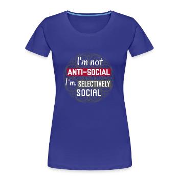 Ich bin nicht unsozial, ich bin selektiv sozial. Komisch - Frauen Premium Bio T-Shirt - Königsblau - Vorne - Mia (176cm)