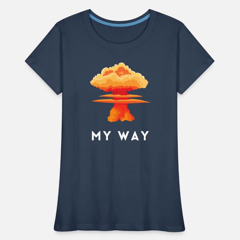 My Way Explosive Stubborn Mindset Statement T-shirt bio Premium Femme