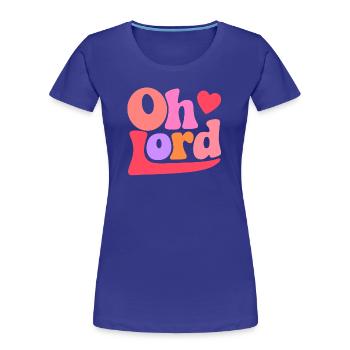 Oh Lord - Frauen Premium Bio T-Shirt - Königsblau - Vorne - Mia (176cm)