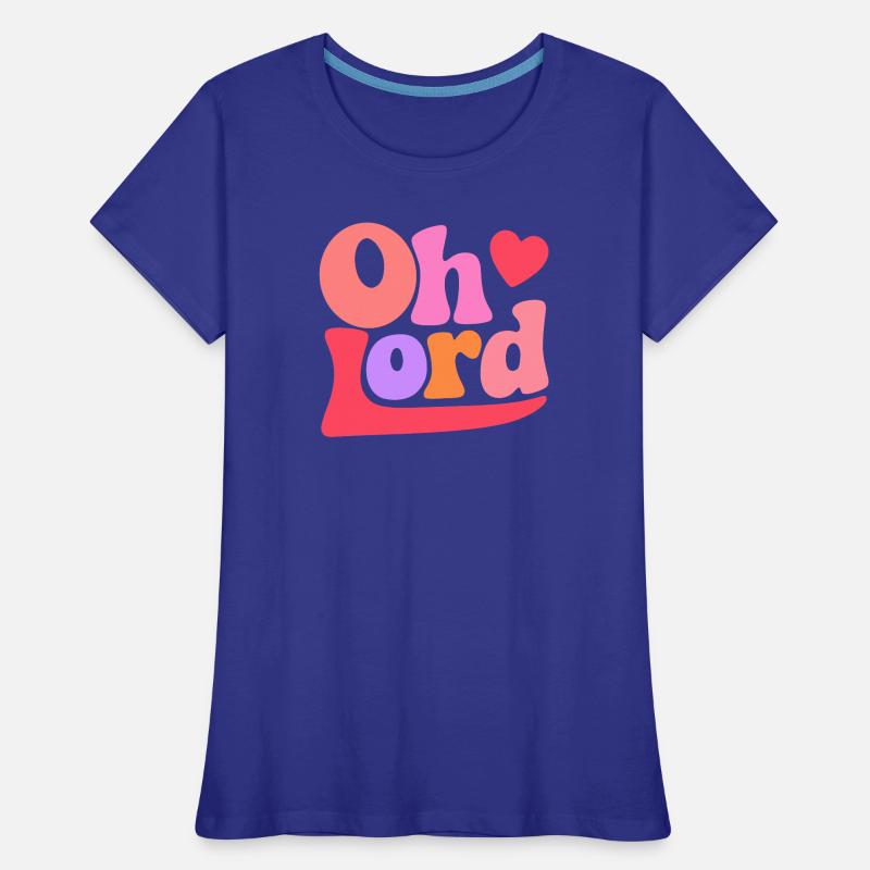 Oh Lord Frauen Premium Bio T-Shirt