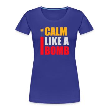 Calme comme une bombe Paradoxe Ironie Humour Blague explosive - T-shirt bio Premium Femme - bleu roi - Devant - Mia (176cm)