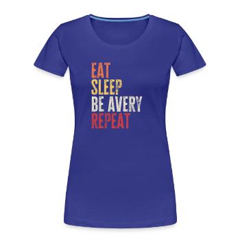 Mange, dors, sois Avery, répète Nom rétro - T-shirt bio Premium Femme - bleu roi - Devant - Mia (176cm)