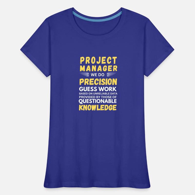 Project Manager We Do Precision Guess Work Women's Premium Organic T-Shirt