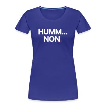 HUMM... NON | Expression humour minimaliste - T-shirt bio Premium Femme - bleu roi - Devant - Mia (176cm)