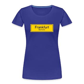 Frankfurt place name sign Germany - Women's Premium Organic T-Shirt - royal blue - Front - Mia (176cm)