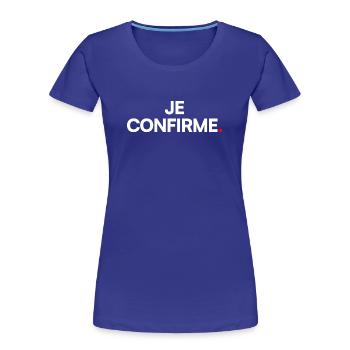 JE CONFIRME | Expression humour minimaliste - T-shirt bio Premium Femme - bleu roi - Devant - Mia (176cm)