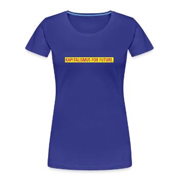 Kapitalismus for future. - Frauen Premium Bio T-Shirt - Königsblau - Vorne - Mia (176cm)