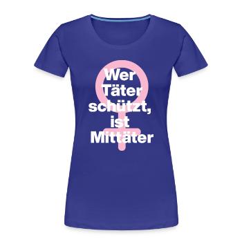 WER TÄTER SCHÜTZT, IST MITTÄTER! ♀ FEMALE EMPOWENT - Frauen Premium Bio T-Shirt - Königsblau - Vorne - Mia (176cm)