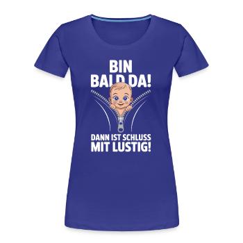  Bin Bald Da Dann Ist Schluss Mit Lustig Lustiger - Frauen Premium Bio T-Shirt - Königsblau - Vorne - Mia (176cm)