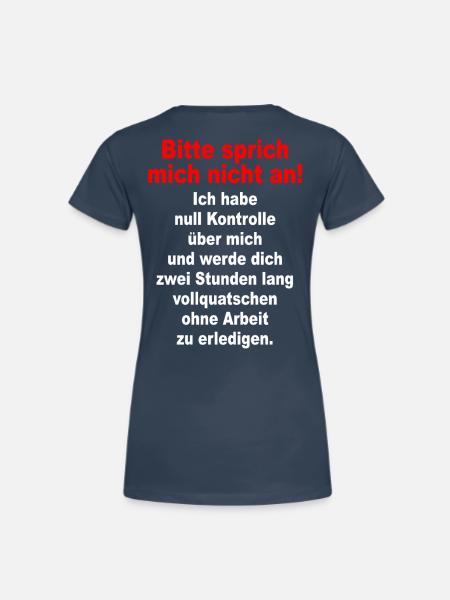 Bitte Sprich Mich Nicht An Ironie Sarkasmus Büro - Frauen Premium Bio T-Shirt - Navy