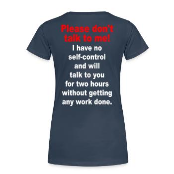Bitte Sprich Mich Nicht An Ironie Sarkasmus Büro - Frauen Premium Bio T-Shirt - Navy - Hinten - Mia (176cm)