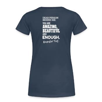 dear person behind me - amazing and beautiful - Frauen Premium Bio T-Shirt - Navy - Hinten - Mia (176cm)