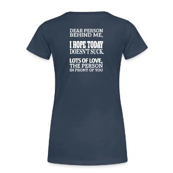 Chère personne derrière moi - J’espère qu’aujourd’hui ne craint pas - T-shirt bio Premium Femme - bleu marine - Dos - Mia (176cm)