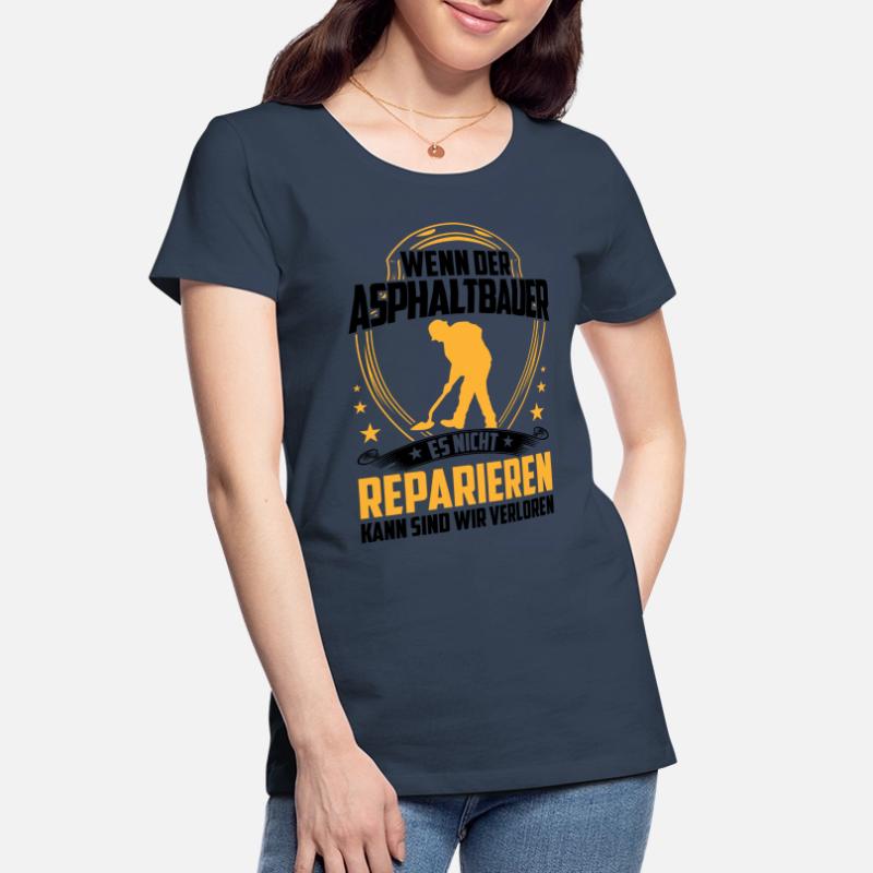 Les constructeurs d’asphalte ne réparent pas les constructeurs de routes T-shirt bio Premium Femme