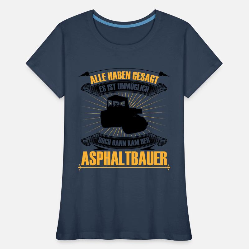 La construction d’asphalte est impossible Construction de routes T-shirt bio Premium Femme