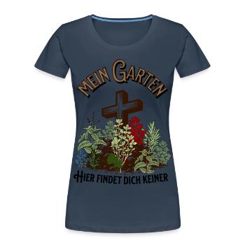 Garten lustiger Spruch schwarzer Humor Gärtner - Frauen Premium Bio T-Shirt - Navy - Vorne - Mia (176cm)