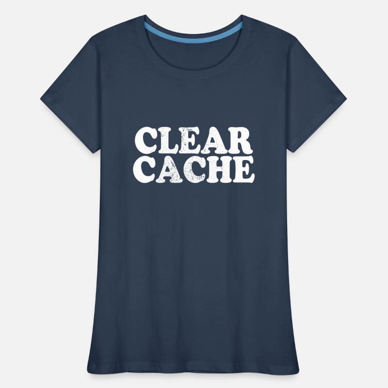 Clear Cache Programmierer Nerd Geek Geschenk Cache Frauen Premium Bio T-Shirt
