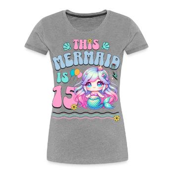 Mermaid 15th Birthday Girl Kids - Women's Premium Organic T-Shirt -  - Front - Mia (176cm)