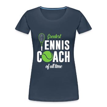 Largest tennis coach ever - Women's Premium Organic T-Shirt - navy - Front - Mia (176cm)