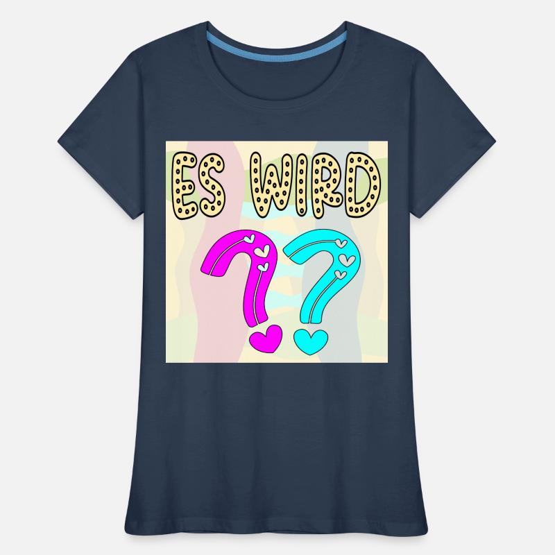 BABYSPRÜCHE - ES WIRD EIN MÄDCHEN ODER JUNGE FRAGE Frauen Premium Bio T-Shirt