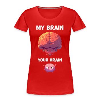 My Brain Your Brain Cartoon Brain Sarcasm - Women's Premium Organic T-Shirt - navy - Front - Mia (176cm)