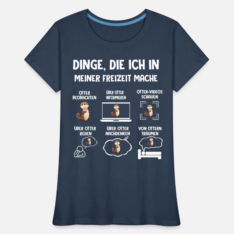 Dinge Die Ich In Meiner Freizeit Mache OTTER Frauen Premium Bio T-Shirt