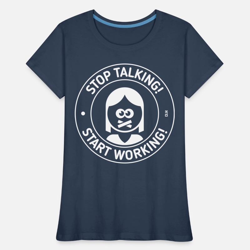 Stop Talking! Start Working! (Mrs. / White) Women's Premium Organic T-Shirt