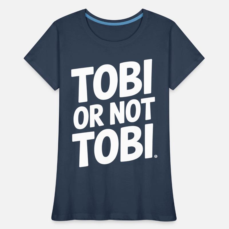 Tobi oder nicht Tobi – Das ist die Frage Frauen Premium Bio T-Shirt