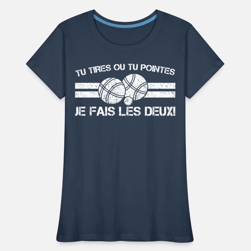 Pétanque Pulls or Passes: I Do Both Women's Premium Organic T-Shirt