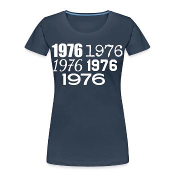 1976 - Frauen Premium Bio T-Shirt - Navy - Vorne - Mia (176cm)