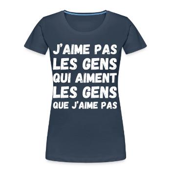 Leute, die ich nicht mag - Frauen Premium Bio T-Shirt - Navy - Vorne - Mia (176cm)