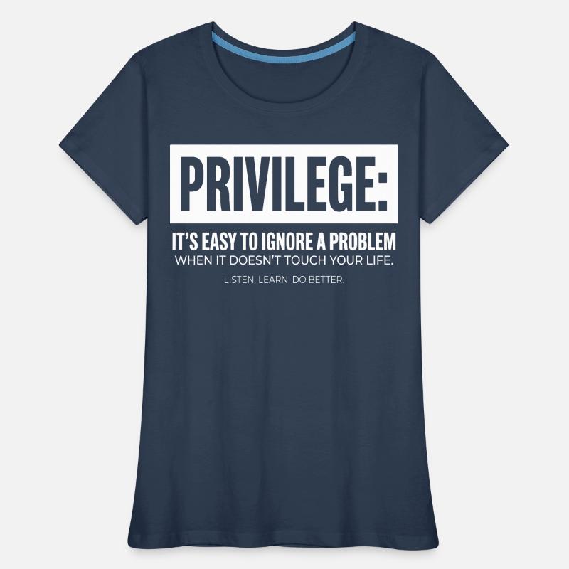 Privilege Statement Typography Text Motif Women's Premium Organic T-Shirt
