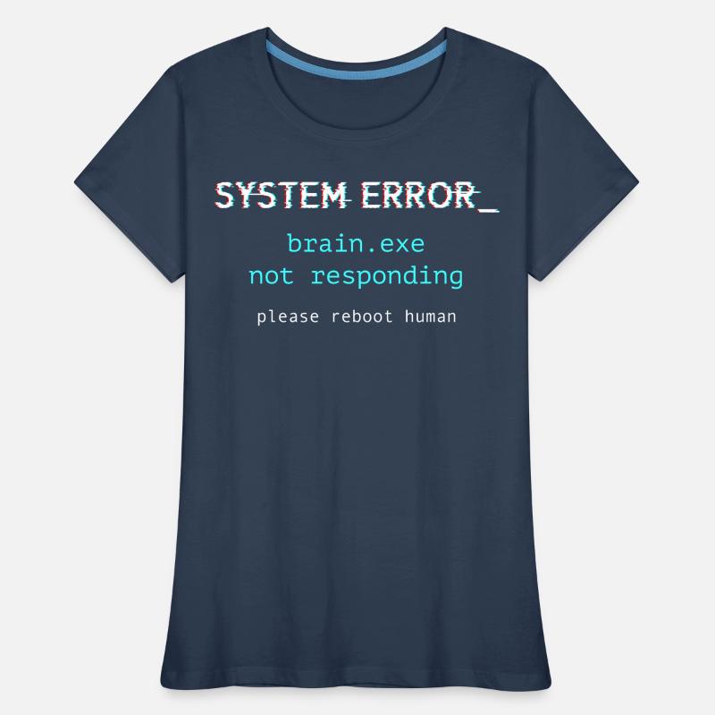 System error - brain.exe not responding Women's Premium Organic T-Shirt