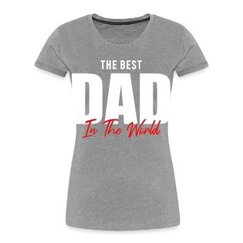 Feiert den besten Vater der Welt! Perfektes Geschenk - Frauen Premium Bio T-Shirt - Navy - Vorne - Mia (176cm)