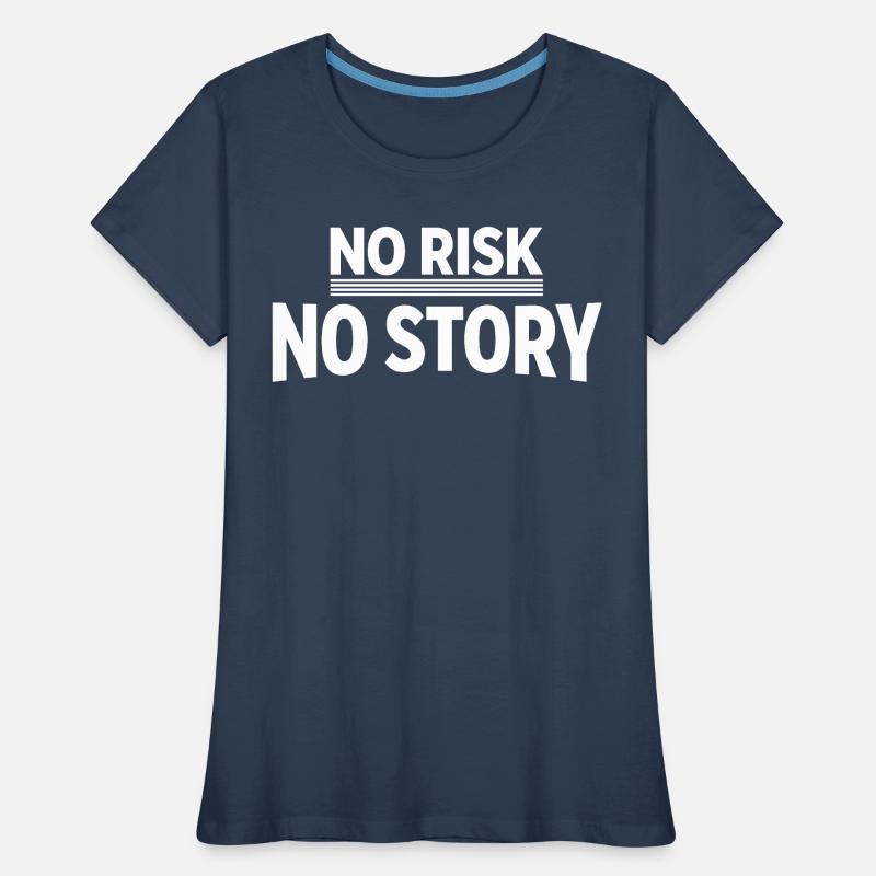 AUCUN RISQUE SANS HISTOIRE Déclaration d’aventure T-shirt bio Premium Femme
