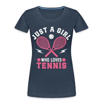 Juste une fille qui aime le tennis - T-shirt bio Premium Femme - bleu marine - Devant - Mia (176cm)