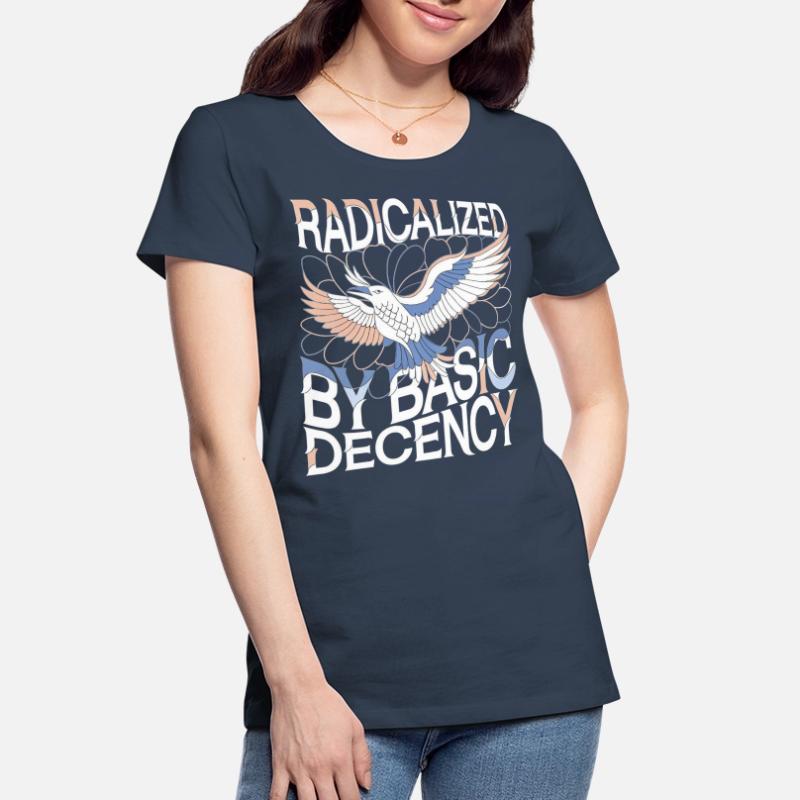 Radicalized by Basic Decency Statement Art Women's Premium Organic T-Shirt