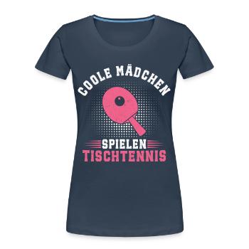 Coole Mädchen spielen Tischtennis  - Frauen Premium Bio T-Shirt - Navy - Vorne - Mia (176cm)