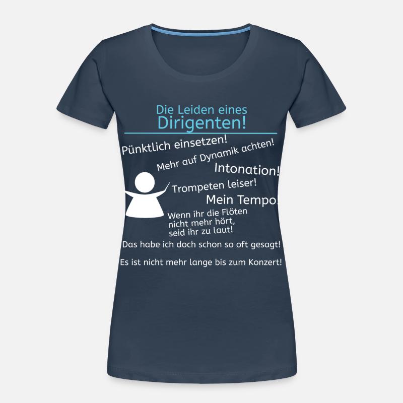 Leiden eines Dirigenten - Frauen Premium Bio T-Shirt - Navy