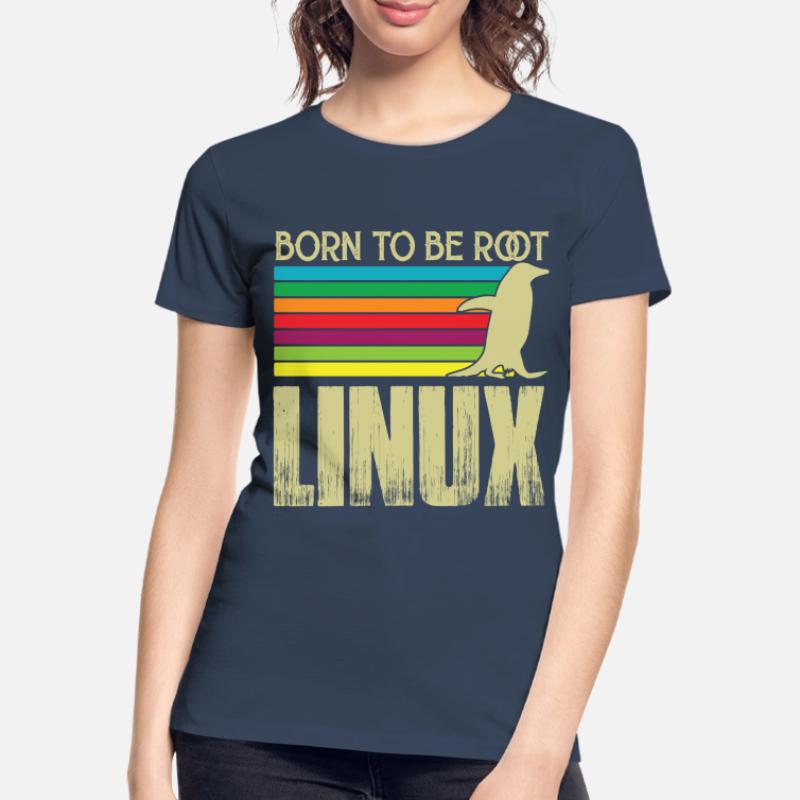 Linux Born to be root Admin Linux Frauen Premium Bio T-Shirt