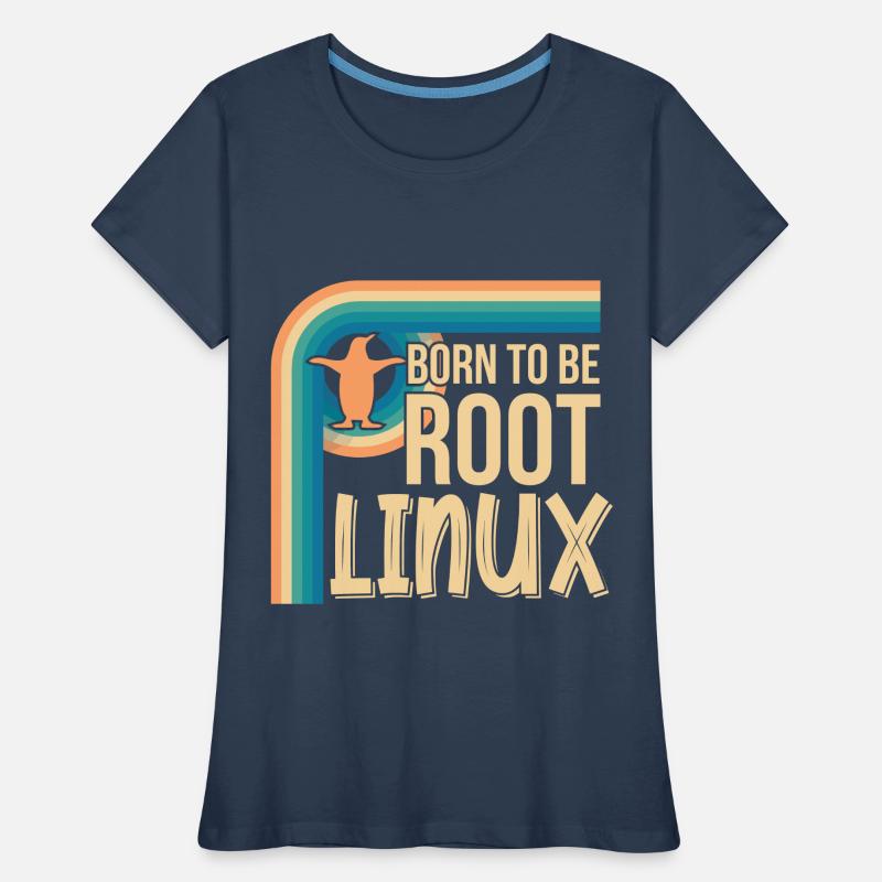Born To Be Root Linux Nerd for Coding Women's Premium Organic T-Shirt