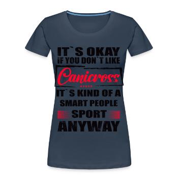 Ce n’est pas grave si vous n’aimez pas le canicross - T-shirt bio Premium Femme - bleu marine - Devant - Mia (176cm)