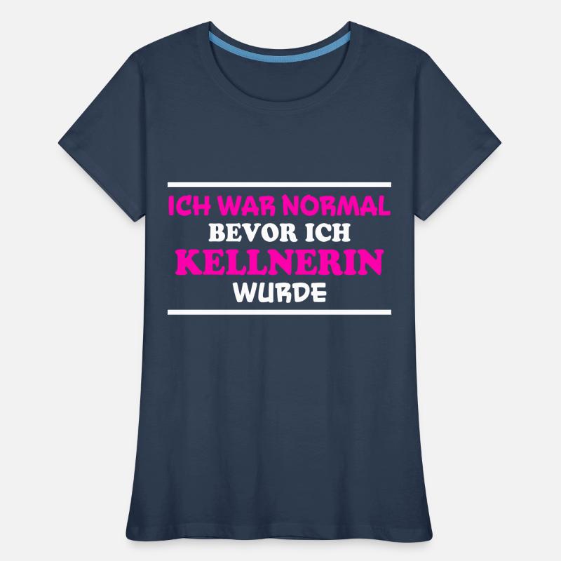Kellnerin Spruch Kellner Beruf Kellnerin Geschenk Frauen Premium Bio T-Shirt