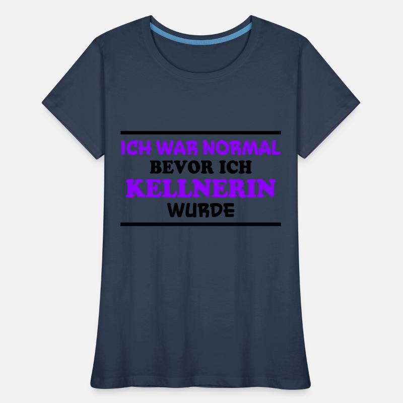 Kellnerin Spruch Kellner Beruf Kellnerin Geschenk Frauen Premium Bio T-Shirt