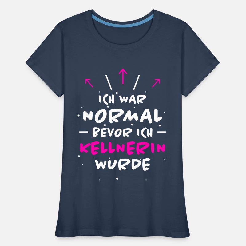 Kellnerin Spruch Kellner Beruf Kellnerin Geschenk Frauen Premium Bio T-Shirt