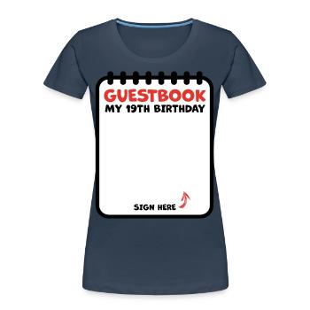 19 Jahre Geburtstag Gästebuch Gästeliste - Frauen Premium Bio T-Shirt - Navy - Vorne - Mia (176cm)